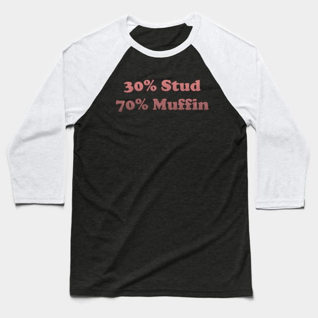 30 Stud, 70 Muffin, Stud Muffin Shirt, Joke Shirt Men, Funny Dads Shirt, Muffin Tee, Fathers Day Shirt, Funny Husband T shirt, Workout Baseball T-Shirt by Y2KSZN